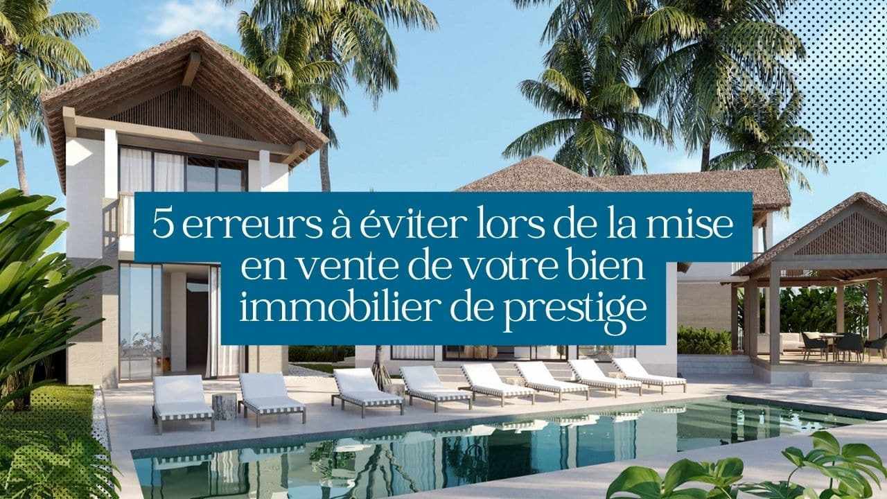 5 Erreurs à éviter Lors De La Mise En Vente De Votre Bien Immobilier De